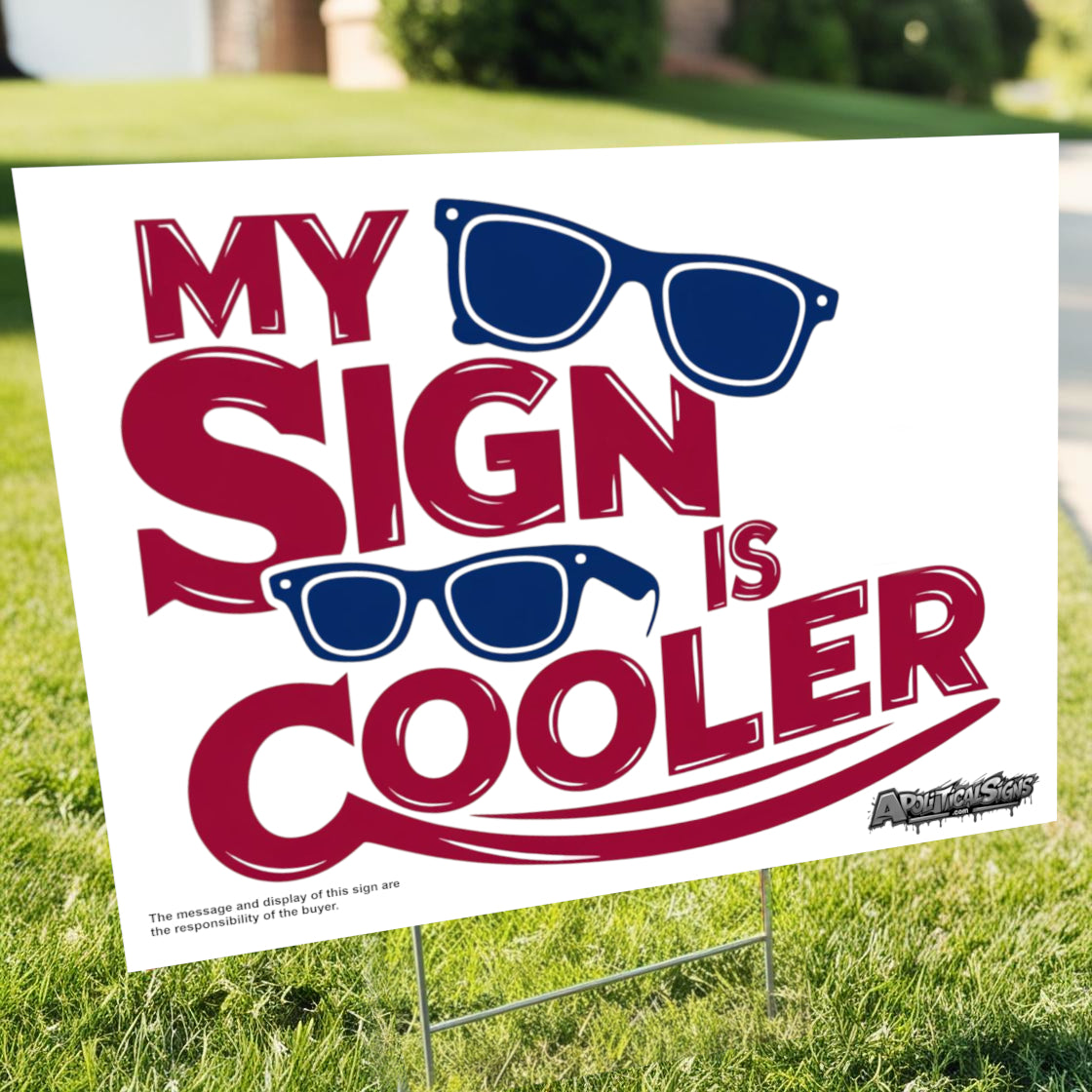 "My Sign Is Cooler" Funny Yard Sign | Lawn Decor