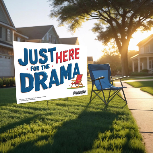 "Just Here for the Drama" Funny Yard Sign | Lawn Decor