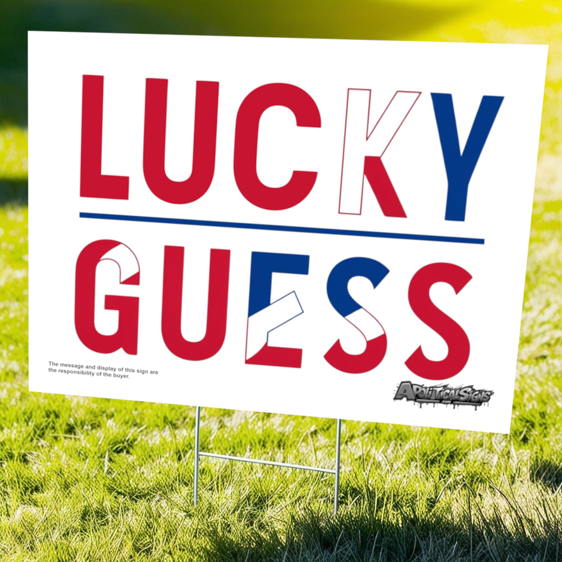 "Lucky Guess" Funny Yard Sign | Lawn Decor