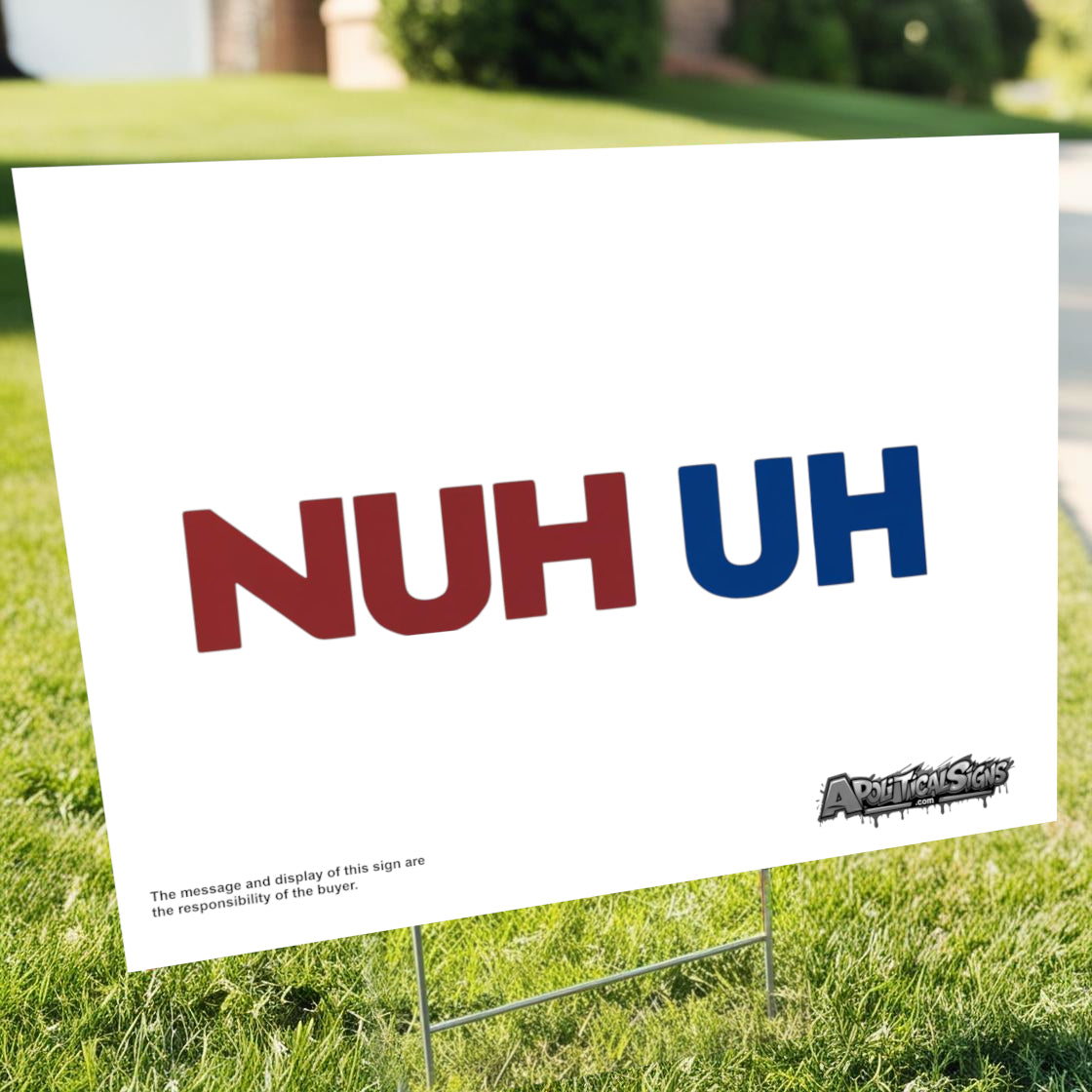 "Nuh Uh" Funny Yard Sign | Lawn Decor