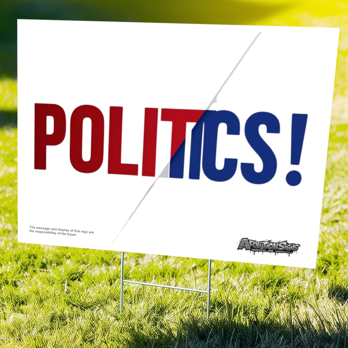 "Politics!" Funny Yard Sign | Lawn Decor