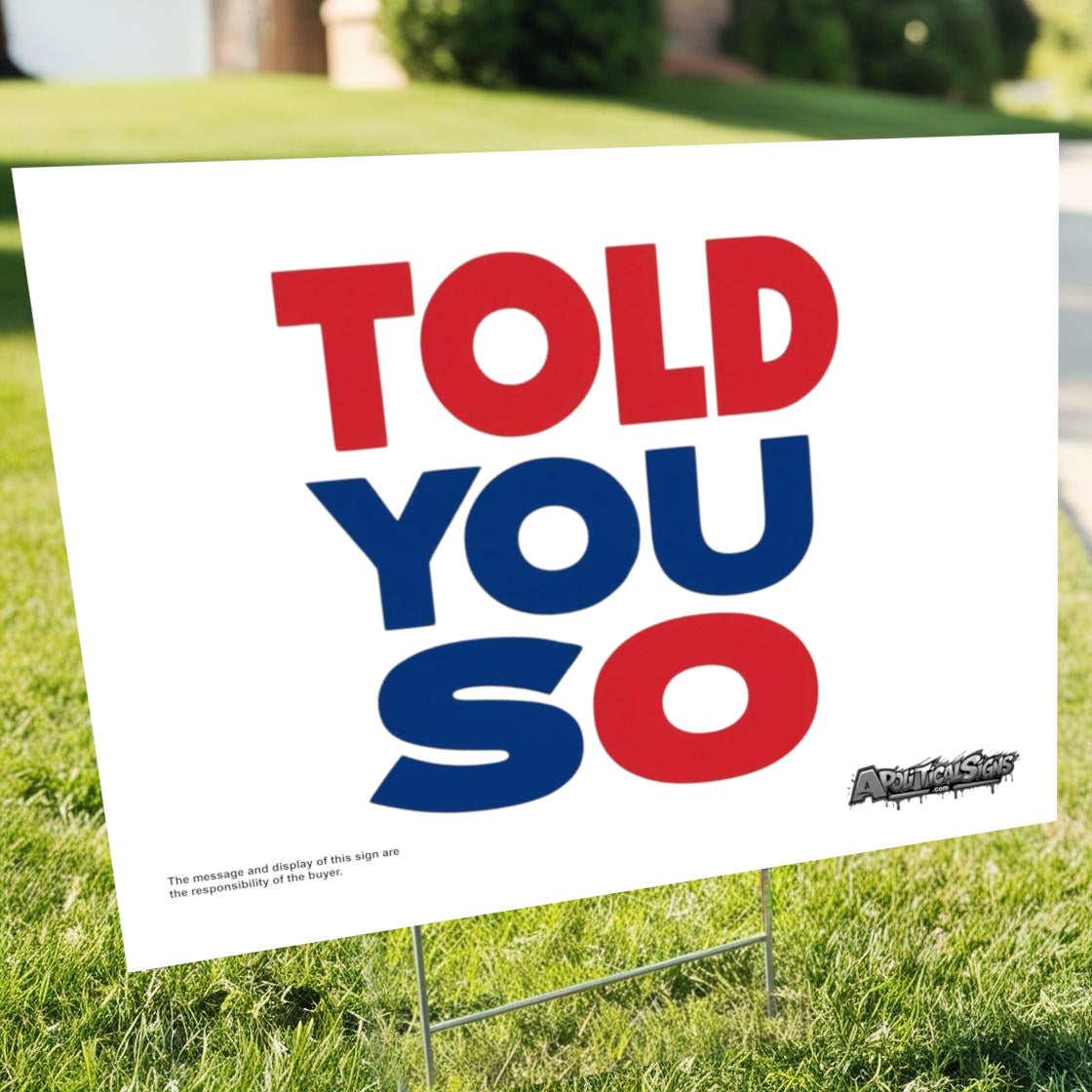 "Told You So" Funny Yard Sign | Lawn Decor