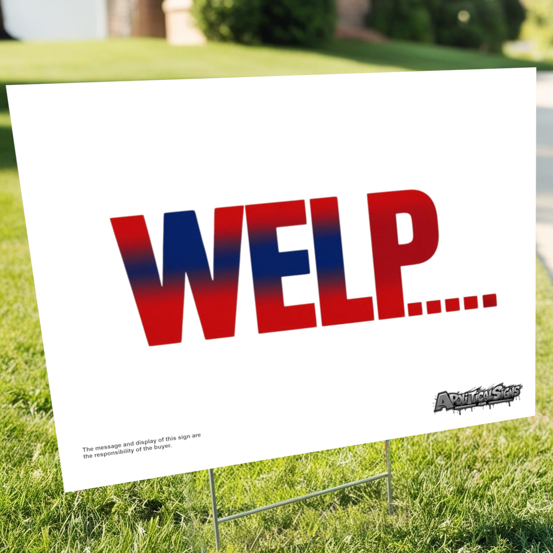 "Welp..." Funny Yard Sign | Lawn Decor
