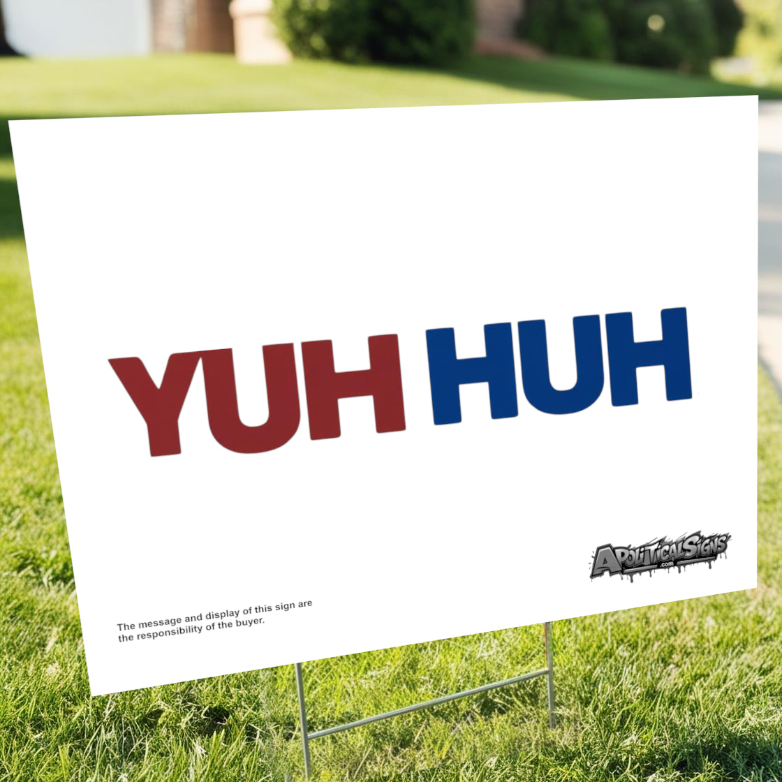 "YUH HUH" Funny Yard Sign | Lawn Decor