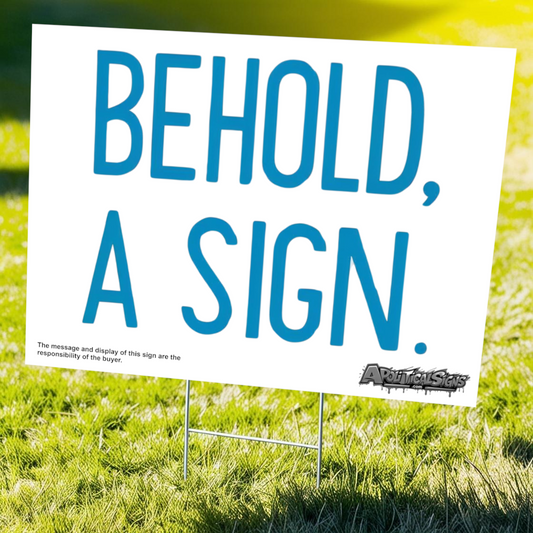 "Behold, a Sign" Funny Yard Sign | Lawn Decor