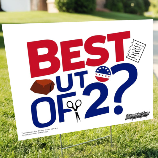 "Best Out of 2?" Funny Yard Sign | Lawn Decor