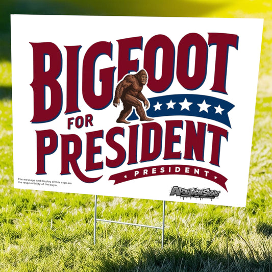 "Bigfoot for President" Funny Yard Sign | Lawn Decor