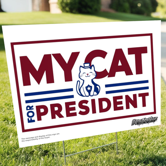 "My Cat for President" Funny Yard Sign | Lawn Decor