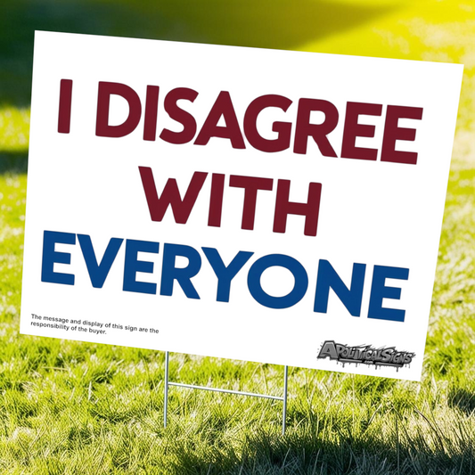 "I Disagree With Everyone" Funny Yard Sign | Lawn Decor