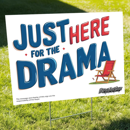 "Just Here for the Drama" Funny Yard Sign | Lawn Decor