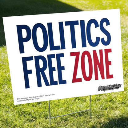 "Politics-Free Zone" Funny Yard Sign | Lawn Decor