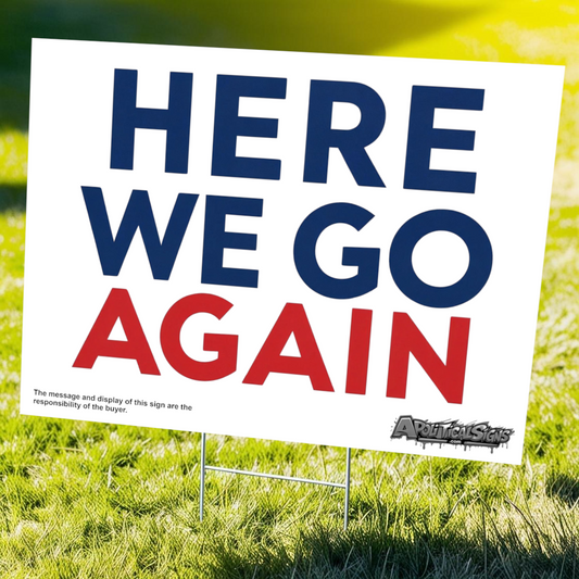 "Here We Go Again" Funny Yard Sign | Lawn Decor