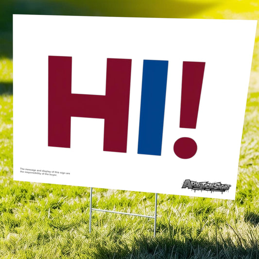 "Hi!" Funny Yard Sign | Lawn Decor