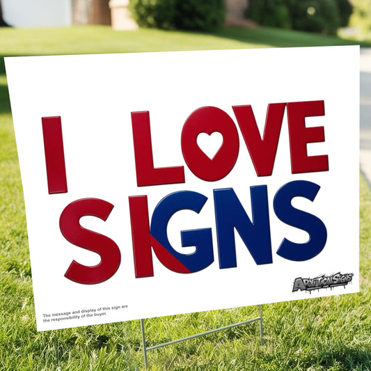 "I Love Signs" Funny Yard Sign | Lawn Decor