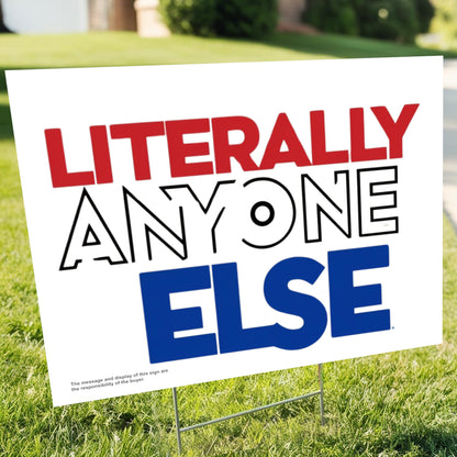 "Literally Anyone Else" Funny Yard Sign | Lawn Decor