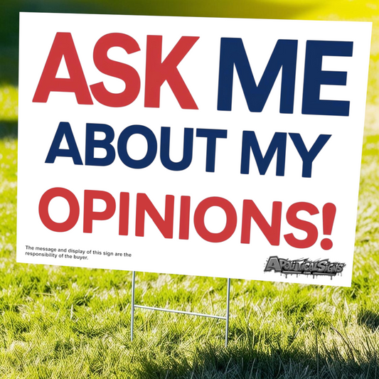 "Ask Me About My Opinions!" Funny Yard Sign | Lawn Decor