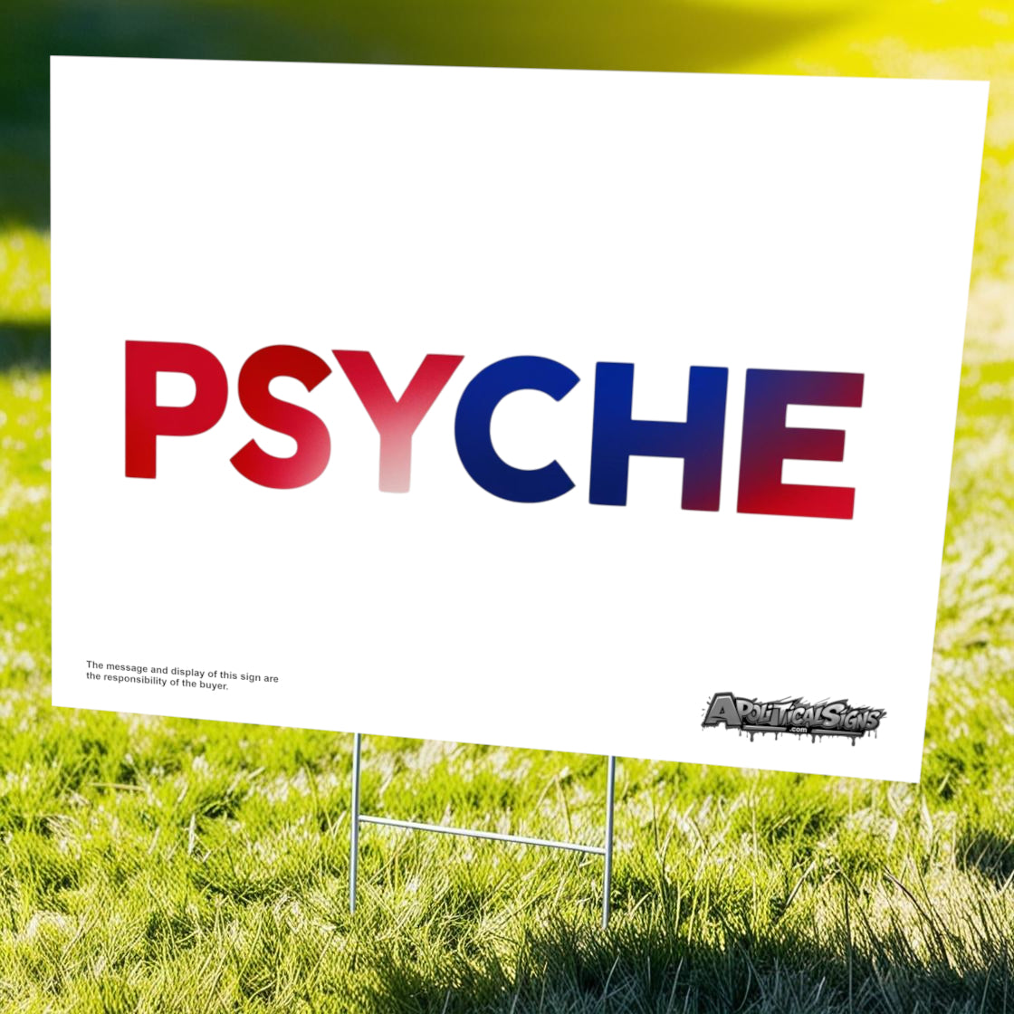 "Psyche" Funny Yard Sign | Lawn Decor