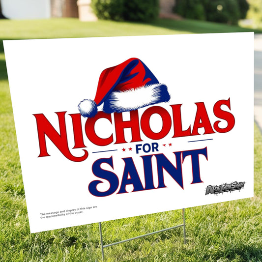 "Nicholas for Saint" Funny Yard Sign | Lawn Decor
