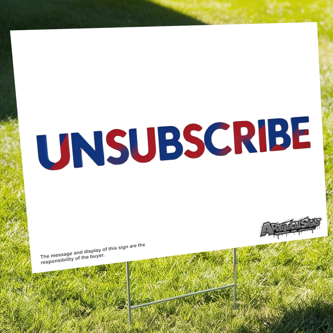 "Unsubscribe" Funny Yard Sign | Lawn Decor